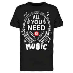 All You Need Is Music Graphic T-Shirt Men -Image by Shutterstock, Male Small