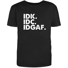 RedBarn IDK IDC IDGAF Funny Saying Lover Gift Adult Humor Sarcastic Mens Graphic T Shirts