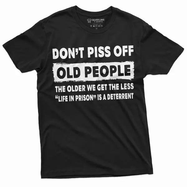 Men'S Funny Dont Piss Off Old People Tee Shirt Funny Birthday Gift For Grandpa Dad Papa
